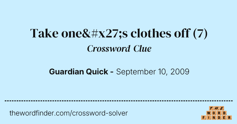 Take one's clothes off crossword clue image