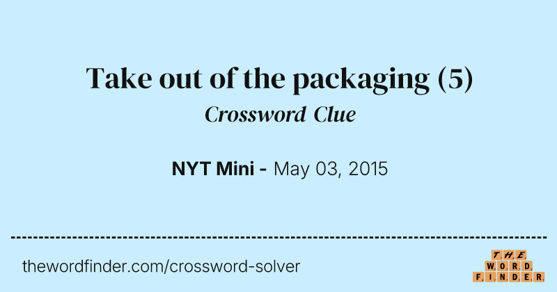 Take out of the packaging crossword clue image