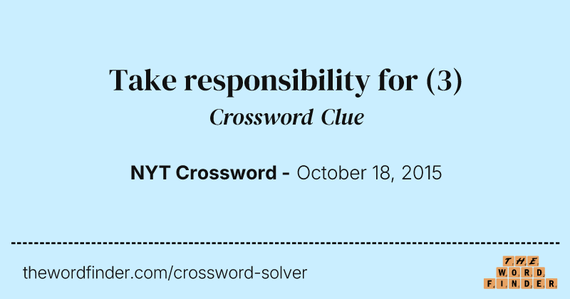 Take responsibility for crossword clue image