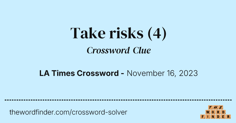Take risks crossword clue image