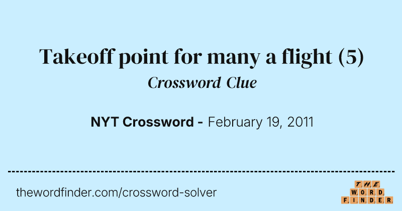 Takeoff point for many a flight crossword clue image