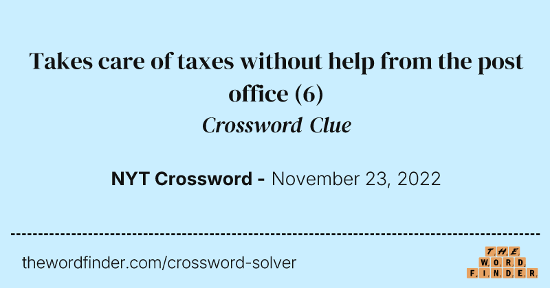 Takes care of taxes without help from the post office crossword clue image