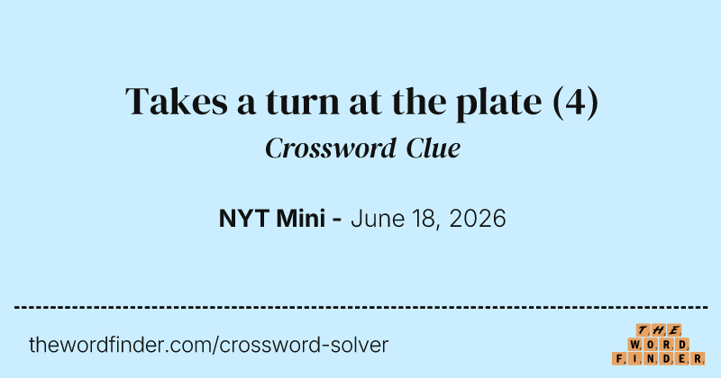 Takes a turn at the plate crossword clue image