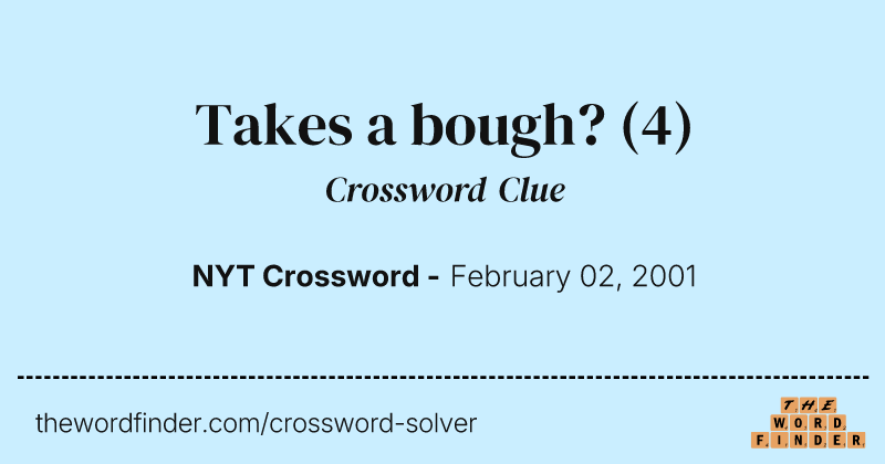 Takes a bough? crossword clue image