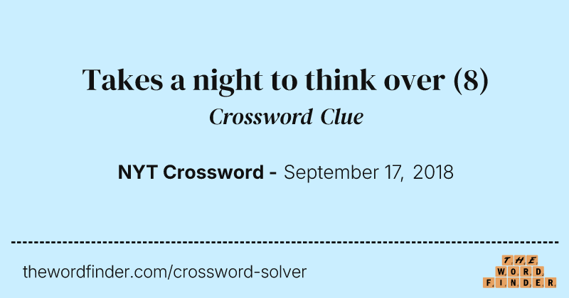 Takes a night to think over crossword clue image
