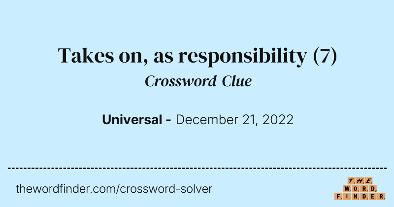 Takes on, as responsibility crossword clue image