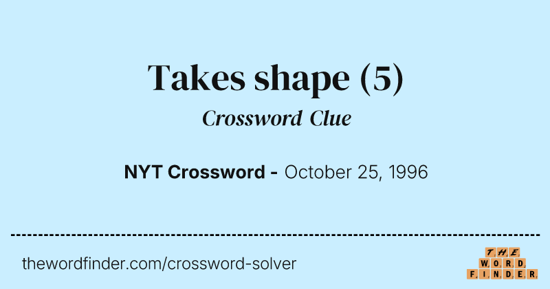 Takes shape crossword clue image