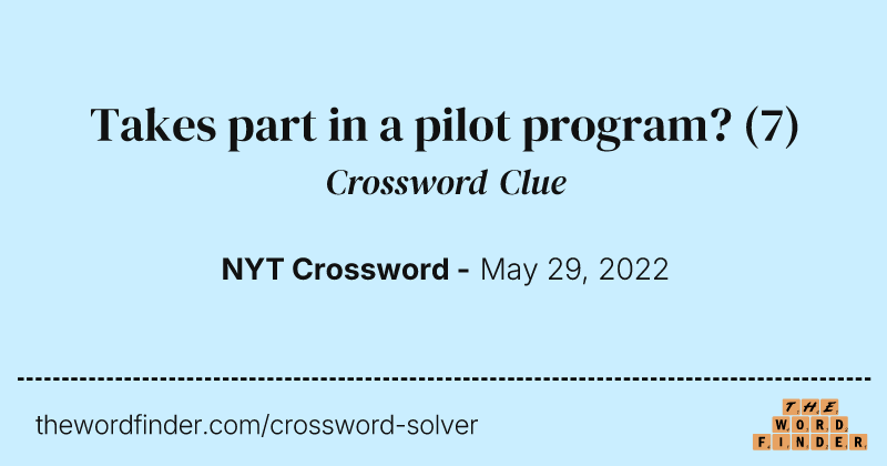 Takes part in a pilot program? crossword clue image