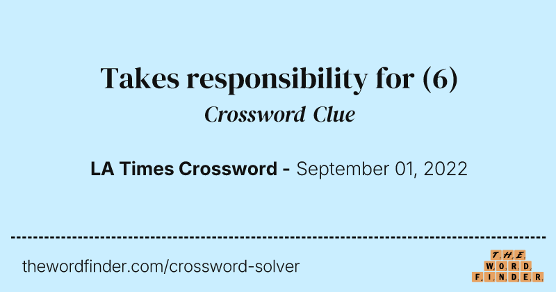 Takes responsibility for crossword clue image