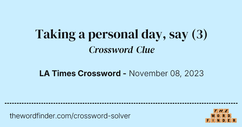 Taking a personal day, say crossword clue image