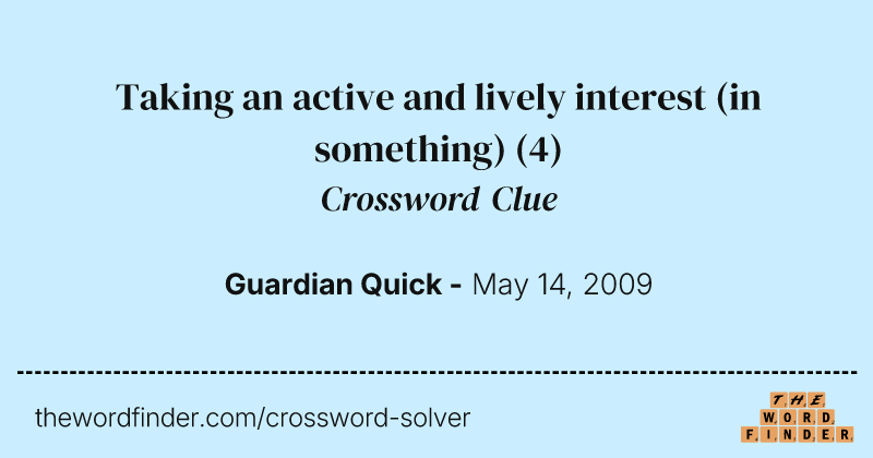 Taking an active and lively interest (in something) crossword clue image
