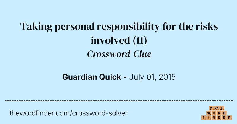 Taking personal responsibility for the risks involved crossword clue image