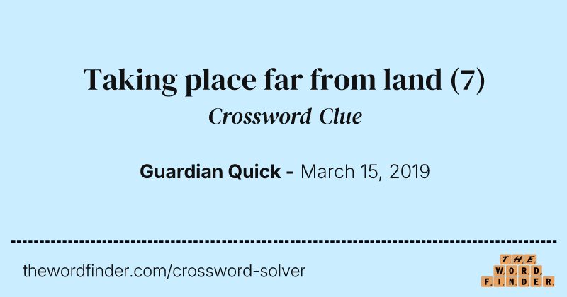 Taking place far from land crossword clue image