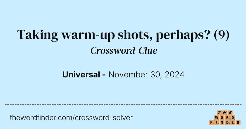 Taking warm-up shots, perhaps? crossword clue image