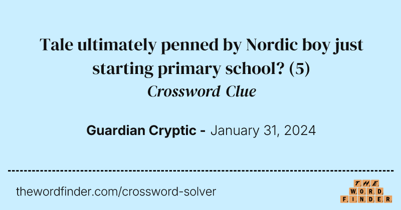 Tale ultimately penned by Nordic boy just starting primary school? crossword clue image