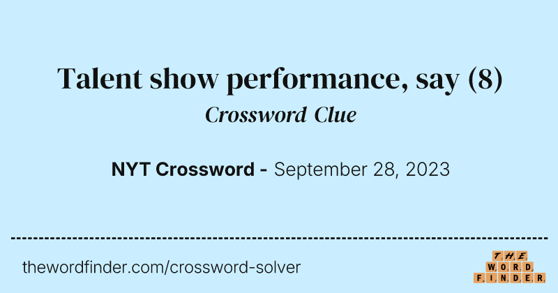 Talent show performance, say crossword clue image