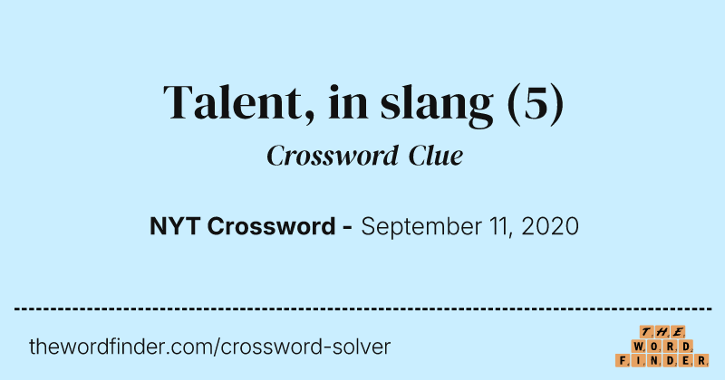 Talent, in slang crossword clue image