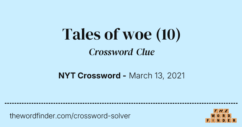 Tales of woe crossword clue image