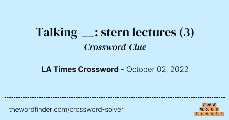Talking-__: stern lectures crossword clue image