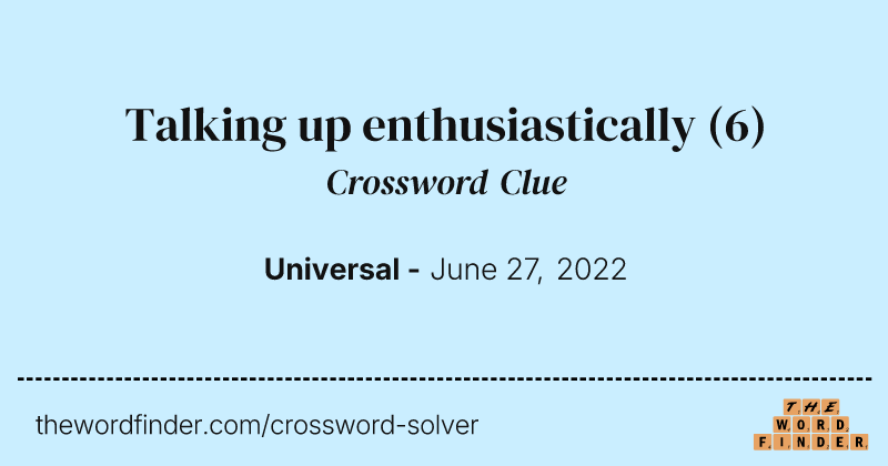 Talking up enthusiastically crossword clue image