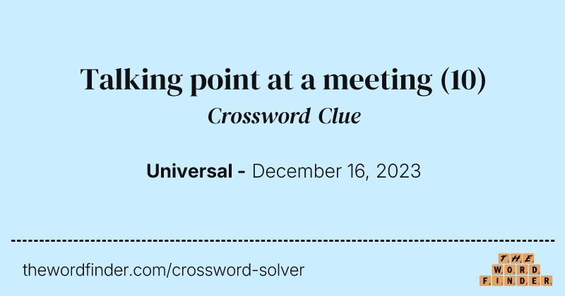 Talking point at a meeting crossword clue image