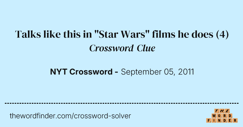 Talks like this in "Star Wars" films he does crossword clue image