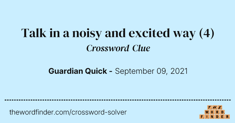 Talk in a noisy and excited way crossword clue image
