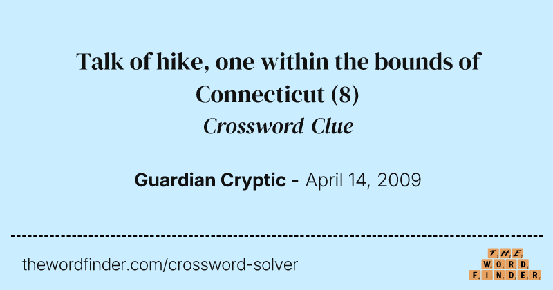 Talk of hike, one within the bounds of Connecticut crossword clue image