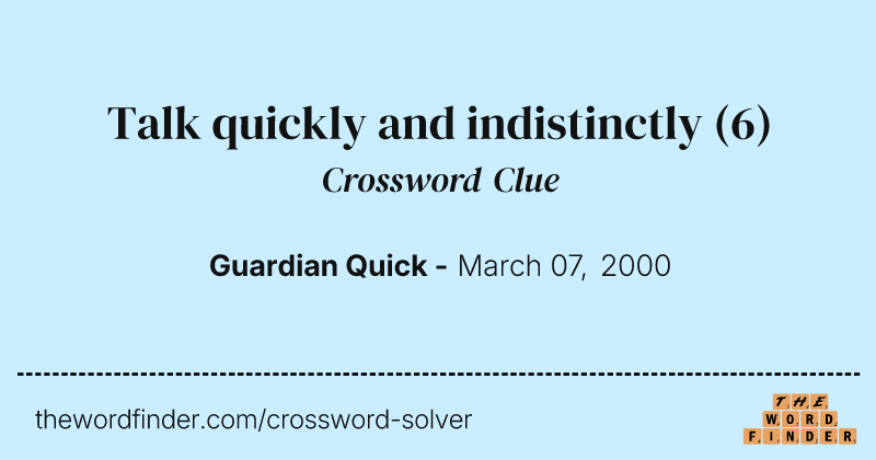 Talk quickly and indistinctly crossword clue image
