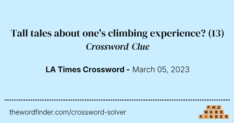Tall tales about one's climbing experience? crossword clue image