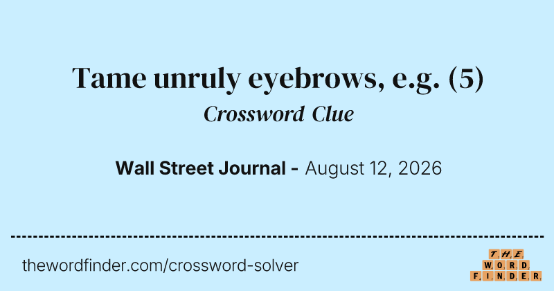 Tame unruly eyebrows, e.g. crossword clue image