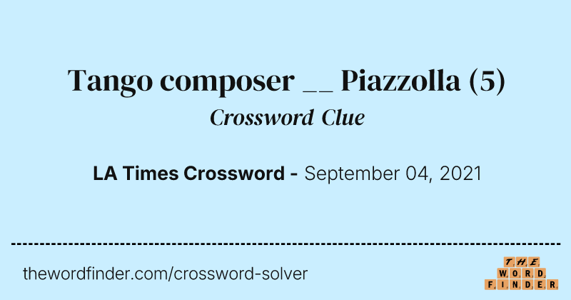 Tango composer __ Piazzolla crossword clue image
