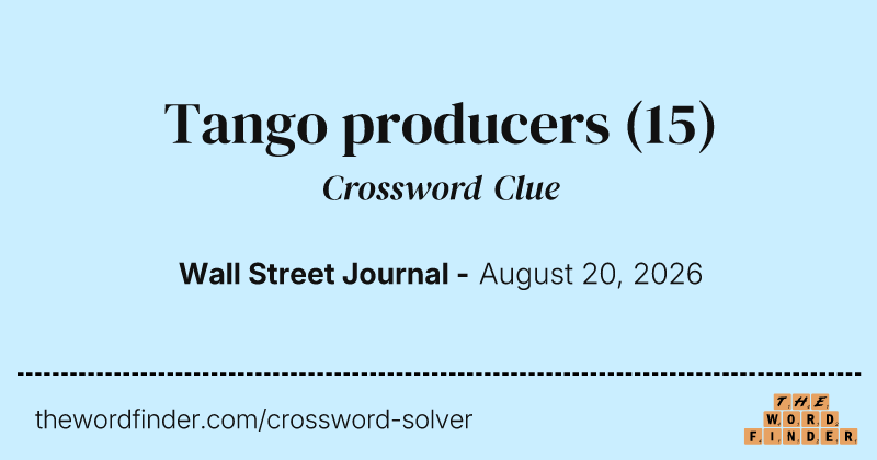 Tango producers crossword clue image