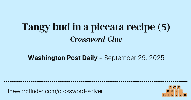 Tangy bud in a piccata recipe crossword clue image