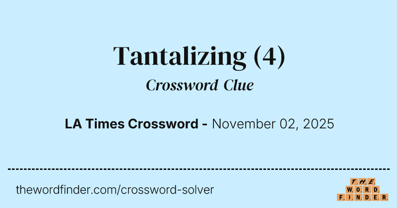 Tantalizing crossword clue image