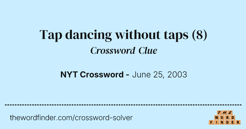 Tap dancing without taps crossword clue image