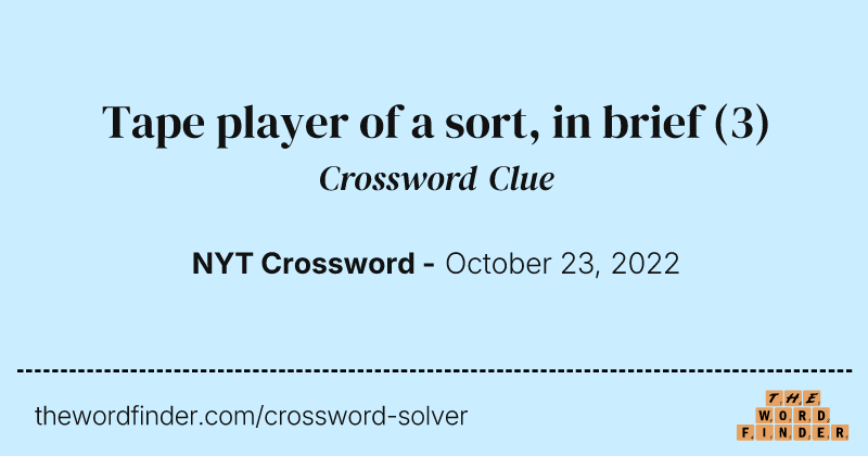 Tape player of a sort, in brief crossword clue image