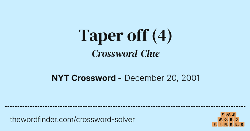 Taper off crossword clue image