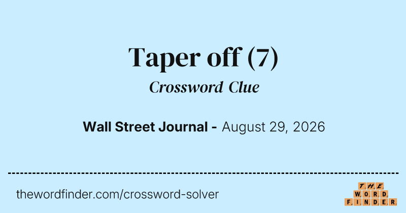Taper off crossword clue image