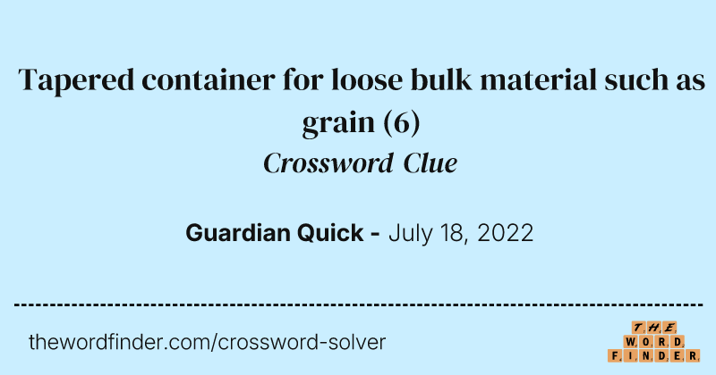 Tapered container for loose bulk material such as grain crossword clue image