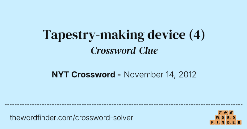 Tapestry-making device crossword clue image