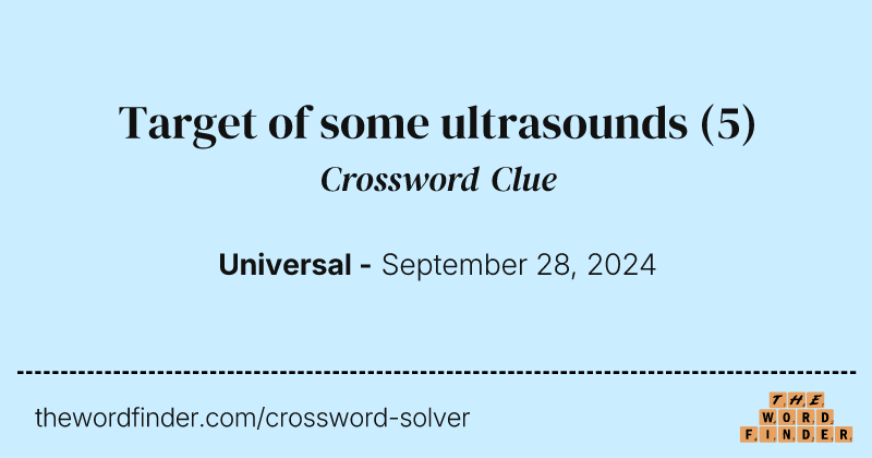 Target of some ultrasounds crossword clue image