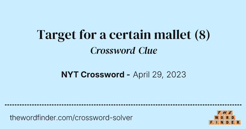 Target for a certain mallet crossword clue image