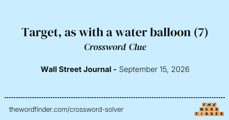 Target, as with a water balloon crossword clue image