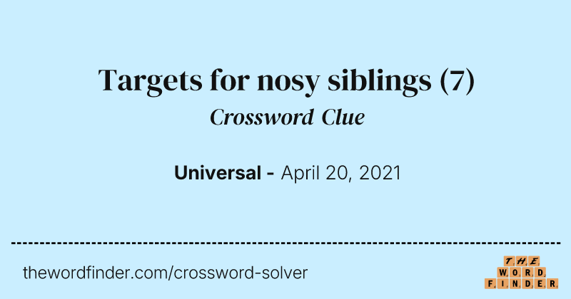 Targets for nosy siblings crossword clue image