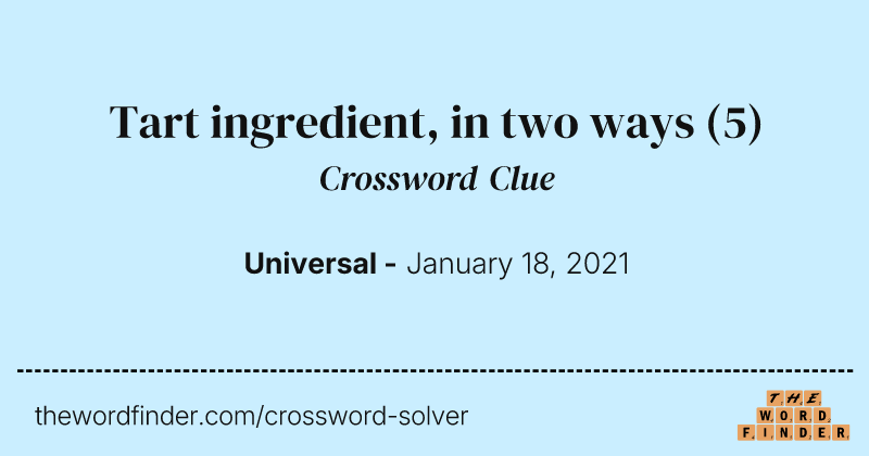 Tart ingredient, in two ways crossword clue image