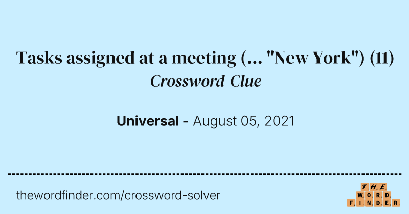Tasks assigned at a meeting (... "New York") crossword clue image