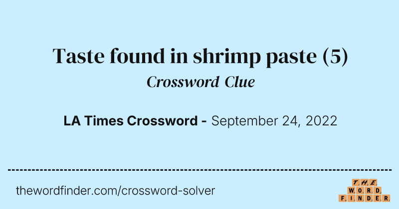 Taste found in shrimp paste crossword clue image