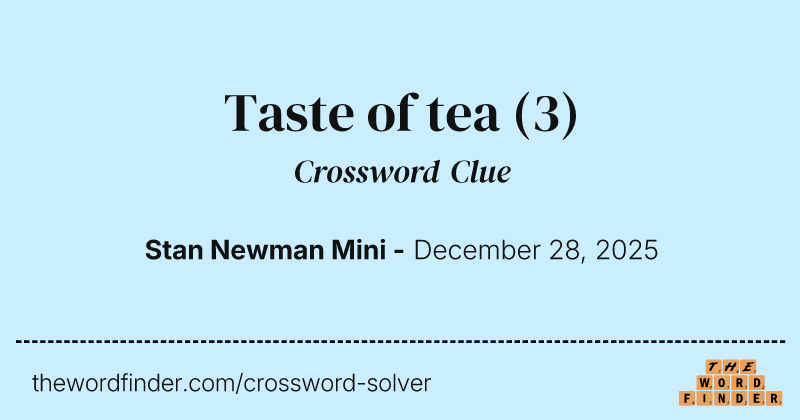 Taste of tea crossword clue image