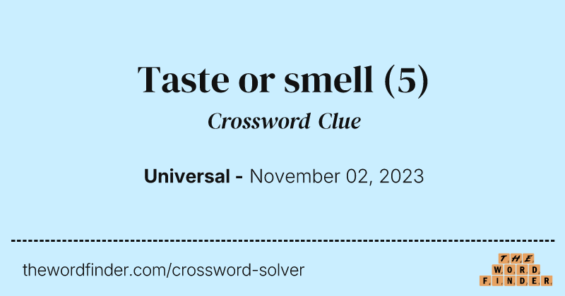 Taste or smell crossword clue image